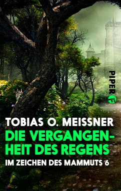 Die Vergangenheit des Regens / Im Zeichen des Mammuts Bd.6 (eBook, ePUB) - Meißner, Tobias O.