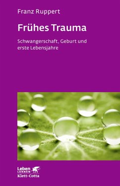 Frühes Trauma (Leben Lernen, Bd. 270) (eBook, PDF) - Ruppert, Franz