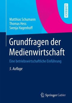 Grundfragen der Medienwirtschaft - Schumann, Matthias;Heß, Thomas;Hagenhoff, Svenja