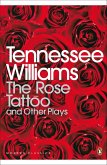 The Rose Tattoo and Other Plays (eBook, ePUB)