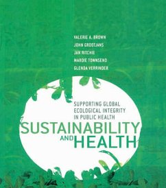 Sustainability and Health (eBook, ePUB) - Brown, Valerie A.; Grootjans, John; Ritchie, Jan; Townsend, Mardie; Verrinder, Glenda