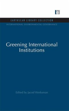 Greening International Institutions (eBook, ePUB) - Werksman, Jacob