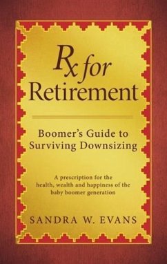 Rx for Retirement: Boomer's Guide to Surviving Downsizing (eBook, ePUB) - Evans, Sandra W.
