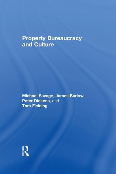 Property, Bureaucracy and Culture (eBook, PDF) Property, Bureaucracy and Culture (eBook, PDF)