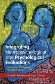 Integrating Neuropsychological and Psychological Evaluations (eBook, PDF)