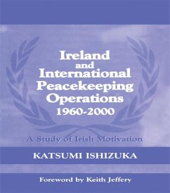 Ireland and International Peacekeeping Operations 1960-2000 (eBook, PDF) - Ishizuka, Katsumi