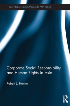 Corporate Social Responsibility and Human Rights in Asia (eBook, ePUB) - Hanlon, Robert J.