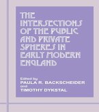 The Intersections of the Public and Private Spheres in Early Modern England (eBook, ePUB)
