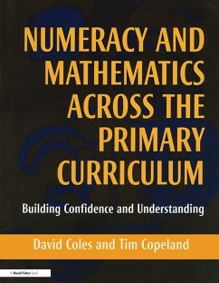 Numeracy and Mathematics Across the Primary Curriculum (eBook, PDF) - Coles, David; Copeland, Tim