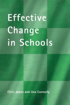 Effective Change in Schools (eBook, ePUB) - Connolly, Una; James, Chris