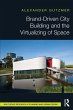 Brand-Driven City Building and the... - Bild 1