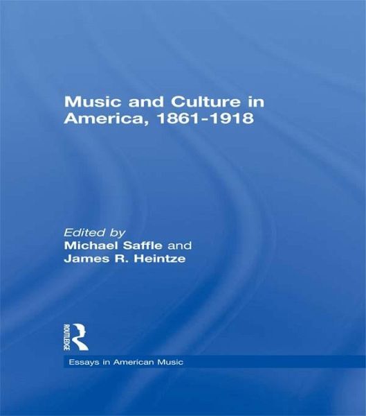 Music and Culture in America, 1861-1918 (eBook, ePUB)