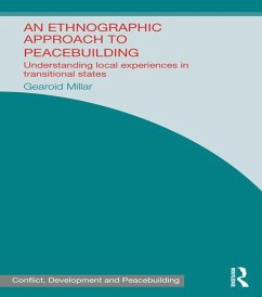 An Ethnographic Approach to Peacebuilding (eBook, PDF) - Millar, Gearoid