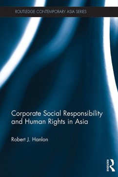 Corporate Social Responsibility and Human Rights in Asia (eBook, PDF) - Hanlon, Robert J.