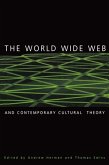 The World Wide Web and Contemporary Cultural Theory (eBook, PDF)