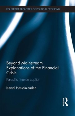 Beyond Mainstream Explanations of the Financial Crisis (eBook, PDF) - Hossein-Zadeh, Ismael