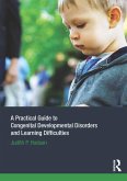 A Practical Guide to Congenital Developmental Disorders and Learning Difficulties (eBook, ePUB) A Practical Guide to Congenital Developmental Disorders and Learning Difficulties (eBook, ePUB)
