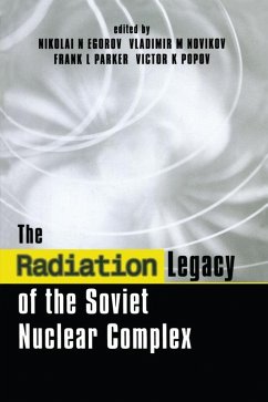 The Radiation Legacy of the Soviet Nuclear Complex (eBook, PDF) - Egorov, Nikolai N.; Novikov, Vladimir M.; Parker, Frank L.; Popov, Victor K.
