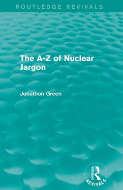 The - Z of Nuclear Jargon (Routledge Revivals) (eBook, ePUB) - Green, Jonathon
