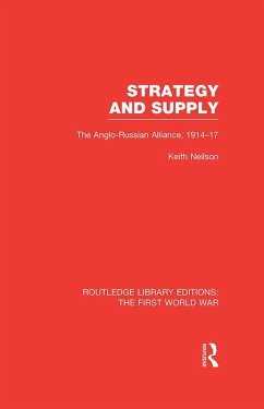 Strategy and Supply (RLE The First World War) (eBook, ePUB) - Neilson, Keith