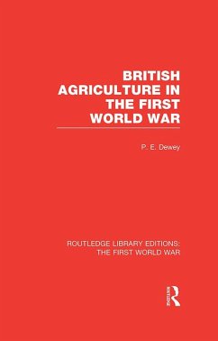 British Agriculture in the First World War (RLE The First World War) (eBook, ePUB) - Dewey, Peter
