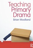 Teaching Primary Drama (eBook, PDF) Teaching Primary Drama (eBook, PDF)