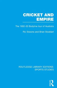 Cricket and Empire (RLE Sports Studies) (eBook, ePUB) - Sissons, Ric; Stoddart, Brian