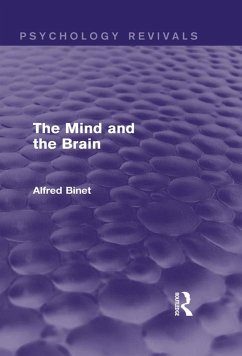The Mind and the Brain (Psychology Revivals) (eBook, ePUB) - Binet, Alfred