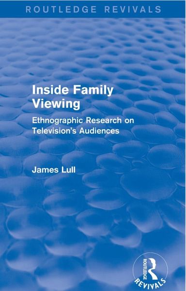 Inside Family Viewing (Routledge Revivals) (eBook, ePUB) Inside Family Viewing (Routledge Revivals) (eBook, ePUB)