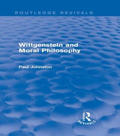 Wittgenstein and Moral Philosophy (Routledge Revivals) (eBook, PDF) - Johnston, Paul