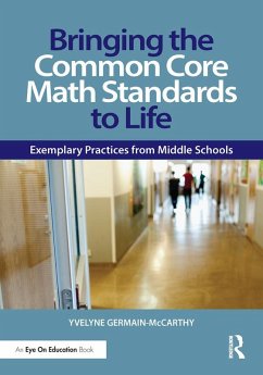Bringing the Common Core Math Standards to Life (eBook, PDF) - Germain-McCarthy, Yvelyne