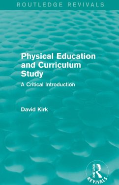 Physical Education and Curriculum Study (Routledge Revivals) (eBook, ePUB) - Kirk, David
