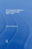 The Causation Debate in Modern Philosophy, 1637-1739 (eBook, ePUB)