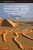 Archaeology of Prehistoric Arabia (eBook, PDF) Archaeology of Prehistoric Arabia (eBook, PDF)