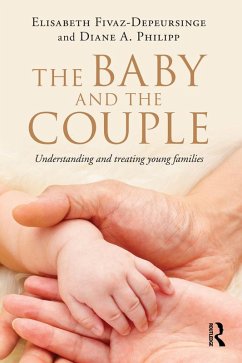 The Baby and the Couple (eBook, PDF) - Fivaz-Depeursinge, Elisabeth; Philipp, Diane A.