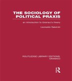 The Sociology of Political Praxis (RLE: Gramsci) (eBook, PDF)