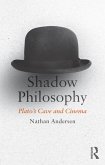 Shadow Philosophy: Plato's Cave and Cinema (eBook, ePUB)