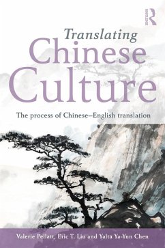 Translating Chinese Culture (eBook, PDF) - Pellatt, Valerie; Liu, Eric T.; Chen, Yalta Ya-Yun