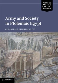 Army and Society in Ptolemaic Egypt (eBook, PDF) - Fischer-Bovet, Christelle