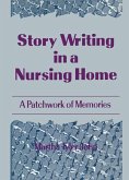 Story Writing in a Nursing Home (eBook, PDF) Story Writing in a Nursing Home (eBook, PDF)