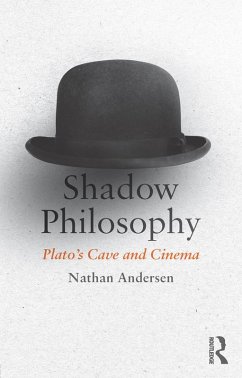 Shadow Philosophy: Plato's Cave and Cinema (eBook, PDF) - Andersen, Nathan