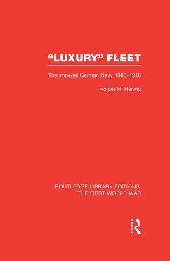 'Luxury' Fleet: (RLE The First World War) (eBook, PDF) - Herwig, Holger