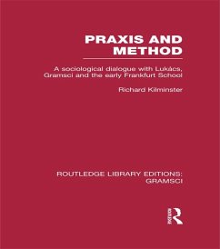 Praxis and Method (RLE: Gramsci) (eBook, ePUB) - Kilminster, Richard