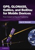 GPS, GLONASS, Galileo, and BeiDou for Mobile Devices (eBook, PDF)