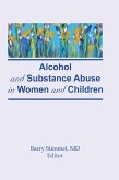 Alcohol and Substance Abuse in Women and Children (eBook, PDF)