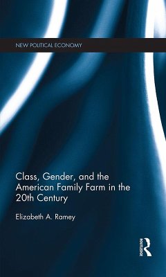 Class, Gender, and the American Family Farm in the 20th Century (eBook, ePUB) - Ramey, Elizabeth A.