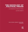 The Sociology of Political Praxis (RLE:... - Bild 1