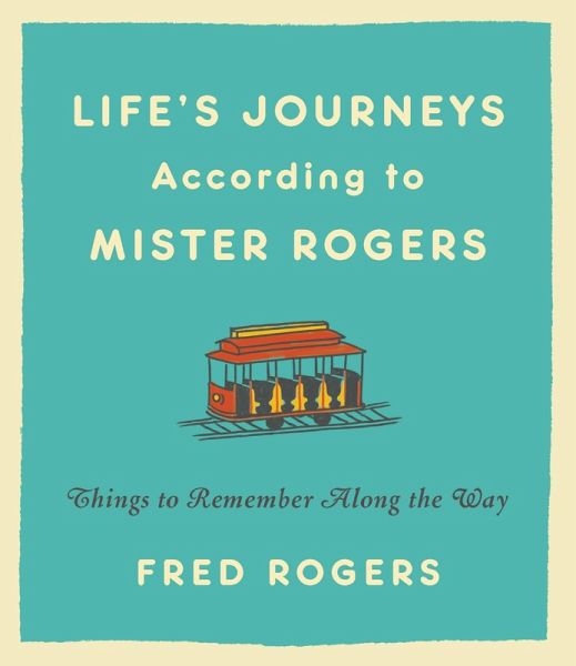 Life's Journeys According to Mister Rogers (eBook, ePUB) Life's Journeys According to Mister Rogers (eBook, ePUB)