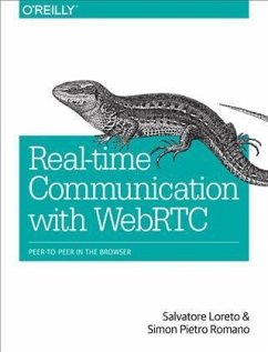 Real-Time Communication with WebRTC (eBook, PDF) - Loreto, Salvatore