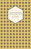Twenty Thousand Leagues Under the Sea (eBook, ePUB) Twenty Thousand Leagues Under the Sea (eBook, ePUB)